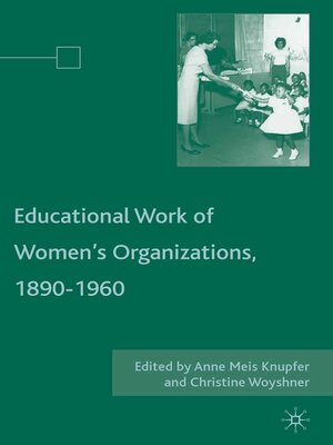 cover image of The Educational Work of Women's Organizations, 1890–1960